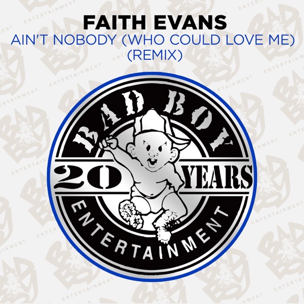 Ain't Nobody (Who Could Love Me) [Remix] - EP - Faith Evans