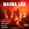 Mauna Loa (feat. Abe Music, Big Nui & Jobofett) - Chief Ragga lyrics