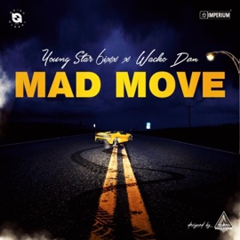 Mad Move (feat. Wacko Dan) Young Star 6ixx