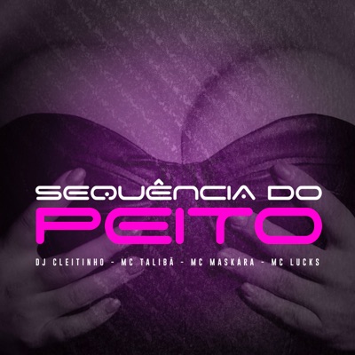 Sequencia Do Peito (feat. MC MASKARA) - Single