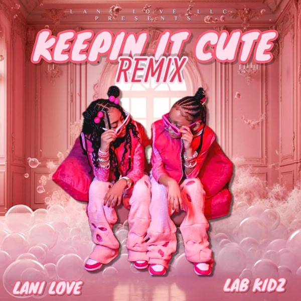 KEEPIN IT CUTE REMIX (feat. LAB KIDZ)