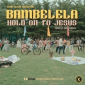 Bambelela (Hold on to Jesus Yeshu ko thaame rehna) (feat. Merlyn Salvadi) artwork