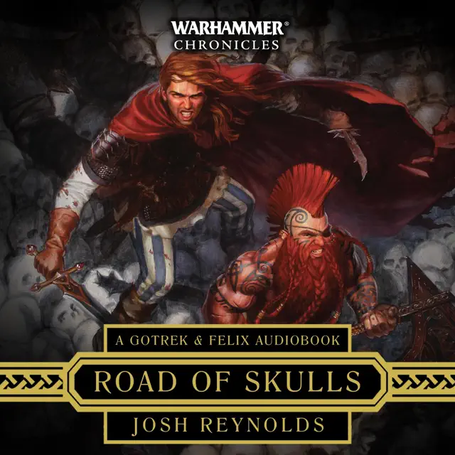 Road of Skulls: Gotrek & Felix: Warhammer Chronicles, Book 13 (Unabridged)