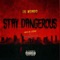 Stay Dangerous (feat. Lil Weirdo) - Brodygotbandzzz lyrics