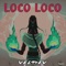 Loco Loco - VEL94EV lyrics