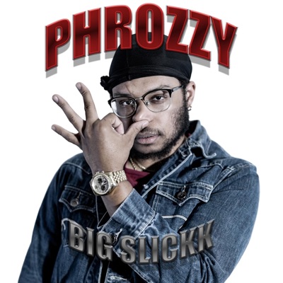 Phrozzy: Big Slickk (feat. Phrodoe & Crash Dummies) - EP