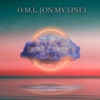 O.M.L. (On My Line) - Single