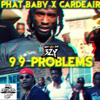 99 Problems (feat. Cardeair & Phat Baby) - Single - AintDat3zy