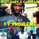 99 Problems feat Cardeair Phat Baby Single