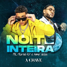 Noite Inteira MC Murilo RP & Almir delas