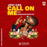 CALL ON ME (feat. RENEGADETHEPLUG) - Single - Jovi Cas
