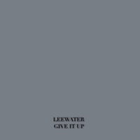 Give It Up - Single - Leewater