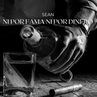 NI POR FAMA NI POR DINERO - Single - Sean
