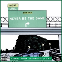 Never Be the Same (feat. HiddenRoad, ClarkyArtist & F.U.R.Y) - Single - Cazniac