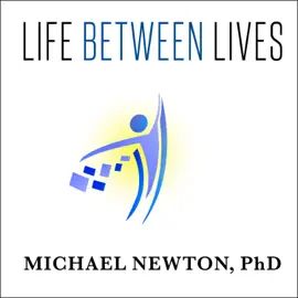Life Between Lives : Hypnotherapy for Spiritual Regression