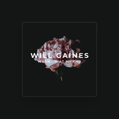 Listen to Will Gaines, watch music videos, read bio, see tour dates & more!