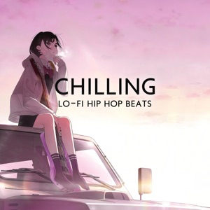Chilling Lo - Fi Hip Hop Beats