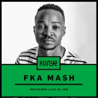 Fka Mash: Live at Kunye, Johannesburg (DJ Mix) - Fka Mash