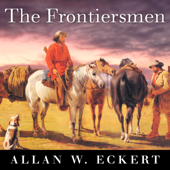 The Frontiersmen : A Narrative(Winning of America) - Allan W. Eckert Cover Art