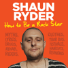 How to Be a Rock Star - Shaun Ryder