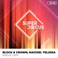 Single Lady — Block & Crown & Maickel Telussa