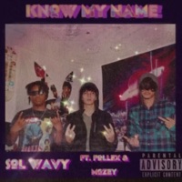 Know my name (feat. Follex & Mozey) - Single - Sol Wavy