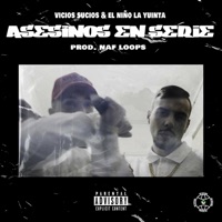 Asesinos en Serie - Single - Vicios Sucios, El Niño la Yuinta & Naf Loops