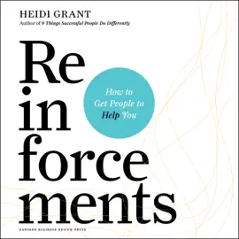 Reinforcements : How to Get People to Help You