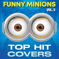 Funny Minions: Top Hit Covers, Vol. 5 - Kiddoyish & Funny Minions Guys