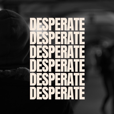 Desperate (feat. The Crushboys) - Single