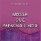 Nossa Que Menino Lindo (feat. Larissa Cazé) - Dj Braba Beat lyrics