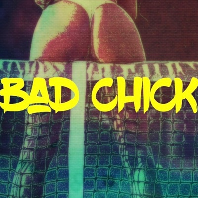 Bad Chick - Single