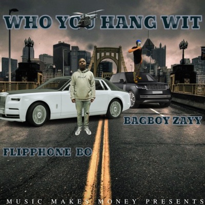 Who You Hang Wit (feat. FlipPhone BO) - Single
