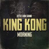 King Kong - Morning
