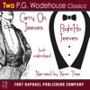 Carry on, Jeeves and Right Ho, Jeeves - TWO P.G. Wodehouse Classics! - Unabridged - P.G. Wodehouse