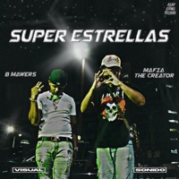 SUPER ESTRELLAS (feat. Mafia The Creator) - Single - B mawers