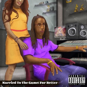 Married To the Game: For Better - EP