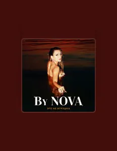 Escucha a By NOVA, mira vídeos musicales, lee la biografía, consulta fechas de giras y mucho más.