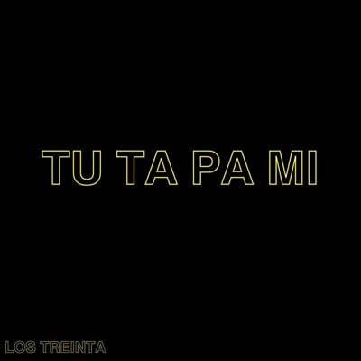 Tu Ta Pa Mi - Single