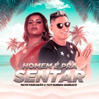 Homem É pra Sentar - Single - Mayk Pancadão & Tati Quebra Barraco