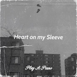 Heart on my Sleeve (feat. Baby Bro & Super Throwed Dave) Play-A-Piano