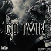 Go Twin (feat. BuckyLoso) - Single - BSP EAZY