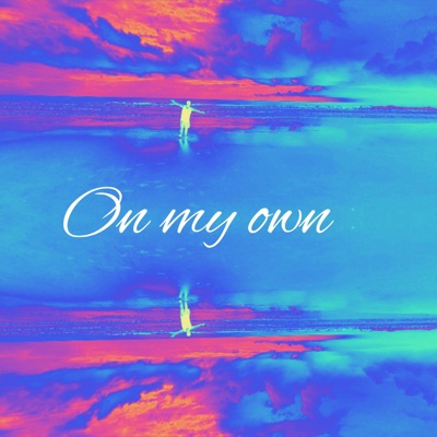 On my own (feat. Twigznstonez) - Single
