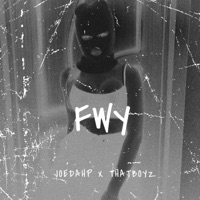 FWY (feat. ThatBoyZ) - Single - Joedahp