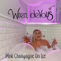 Pink Champagne On Ice - Single - Wren deVous