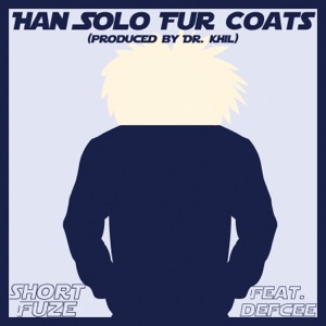 Han Solo Fur Coats (feat. Dr. Khil) - Single
