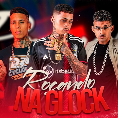 Roçando Na Glock (Remix) - Single