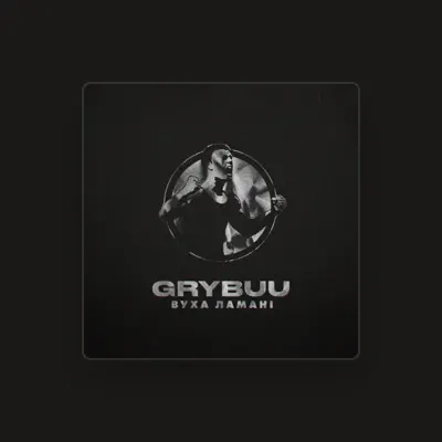 Listen to Grybuu, watch music videos, read bio, see tour dates & more!