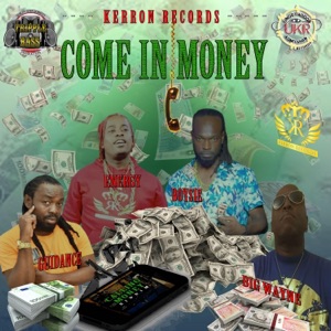 Come In Money (feat. Big Wayne, Boysie & Energy Di Dancer) - Single