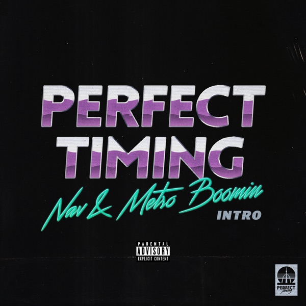 Perfect Timing (Intro) - Single - NAV & Metro Boomin